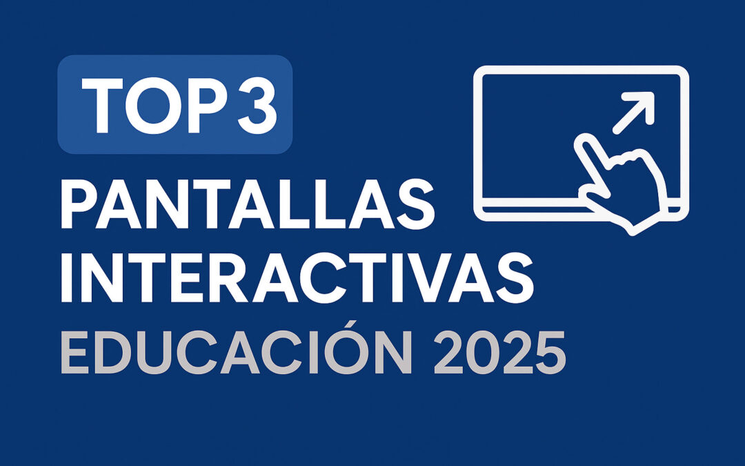 Ranking 2025 – TOP3 pantallas interactivas para educación